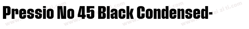 Pressio No 45 Black Condensed字体转换